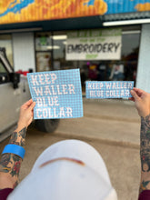 Load image into Gallery viewer, Keep Waller Blue Collar Decal *Available in Espanol*
